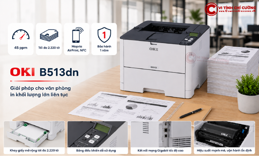 Máy in OKI B513dn đen trắng A4 tốc độ cao 45ppm khay giấy lớn 2220 tờ – chính hãng tại Computer Chí Cường TP.HCM