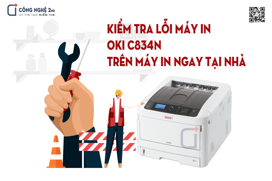 Hướng dẫn kiểm tra lỗi máy in OKI C834n ngay tại nhà