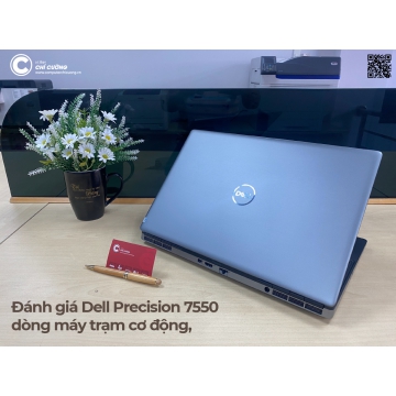 Đánh giá Dell Precision 7550 dòng máy trạm cơ động, cho anh em thiết kế, kỹ thuật hiệu năng cao