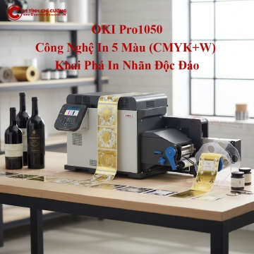 OKI Pro1050: Công Nghệ In 5 Màu (CMYK+W) Khai Phá In Nhãn Độc Đáo