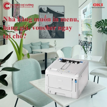 Giải pháp in ấn cho Quán cà phê – Nhà hàng: Vì sao nên chọn máy in màu OKI C650?