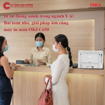 In ấn thông minh trong ngành Y tế: Bài toán nhỏ, giải pháp lớn cùng máy in màu OKI C650